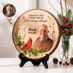 Although You Cannot See Me I'm Always With You Custom Photo Memorial Gifts - Personalized Wooden Plaque 1