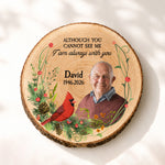 Although You Cannot See Me I'm Always With You Custom Photo Memorial Gifts - Personalized Wooden Plaque 2