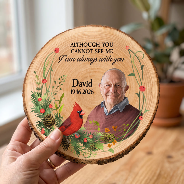 Although You Cannot See Me I'm Always With You Custom Photo Memorial Gifts - Personalized Wooden Plaque 3