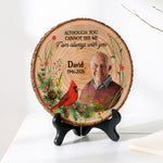 Although You Cannot See Me I'm Always With You Custom Photo Memorial Gifts - Personalized Wooden Plaque 4