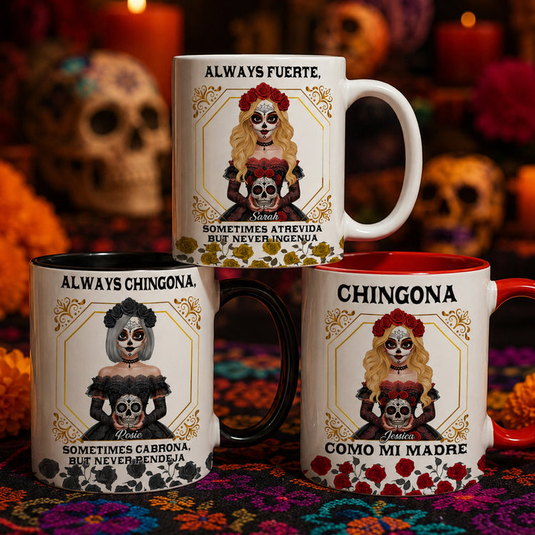 Always Chingona Sometimes Cabrona But Never Pendeja Mexican Latinos - Personalized Mug 2