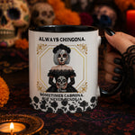 Always Chingona Sometimes Cabrona But Never Pendeja Mexican Latinos - Personalized Mug 3