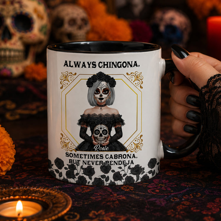 Always Chingona Sometimes Cabrona But Never Pendeja Mexican Latinos - Personalized Mug 3