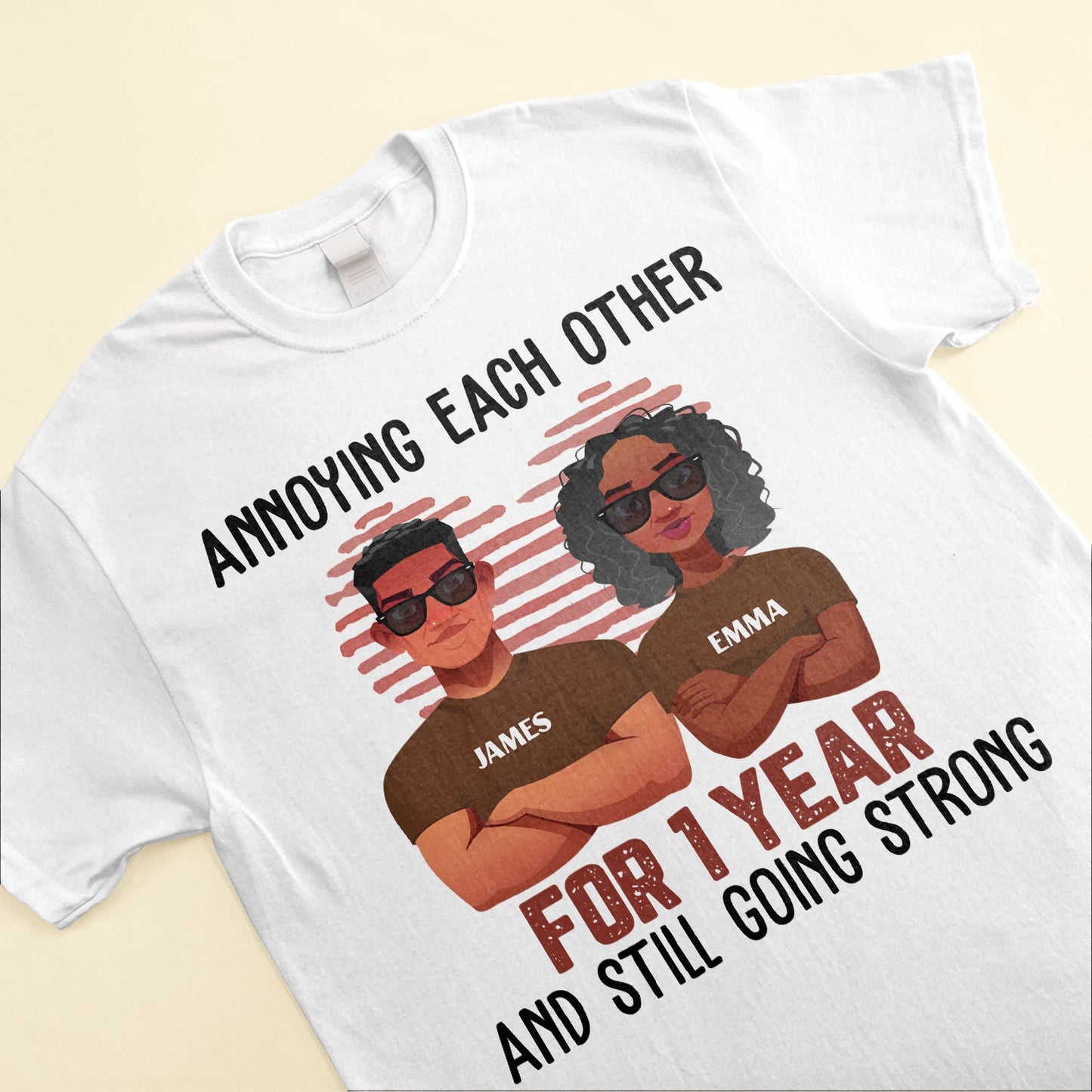 Annoying Each Other And Still Going Strong - Personalized Matching Couple Shirts