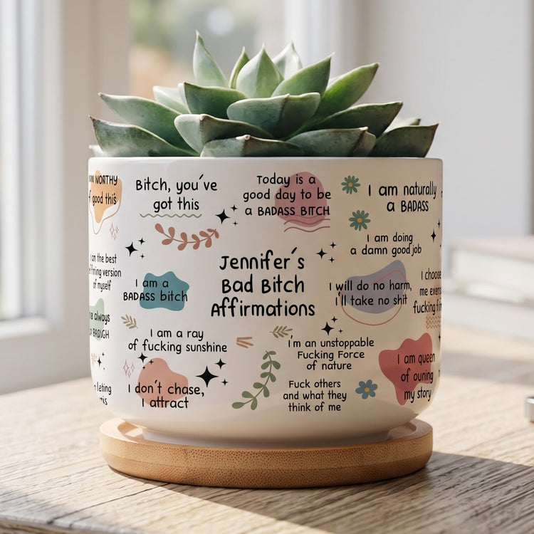 Bad B*Tch Affirmations - For Coworkers, Friends, Self Gift - Personalized Plant Pot 1