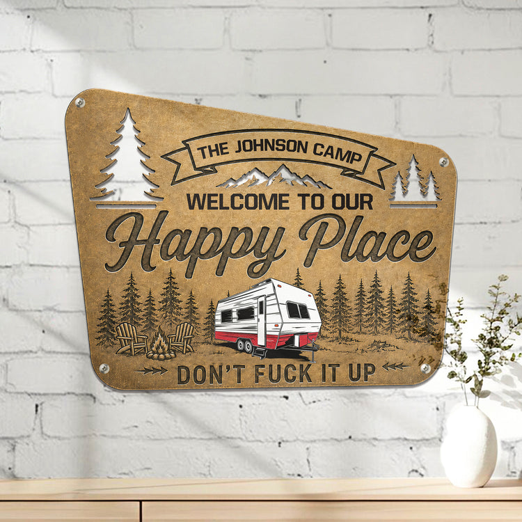 Camping Site Custom Camper, RV - Welcome To Our Happy Place Don’T F It Up - Personalized Metal Sign 2