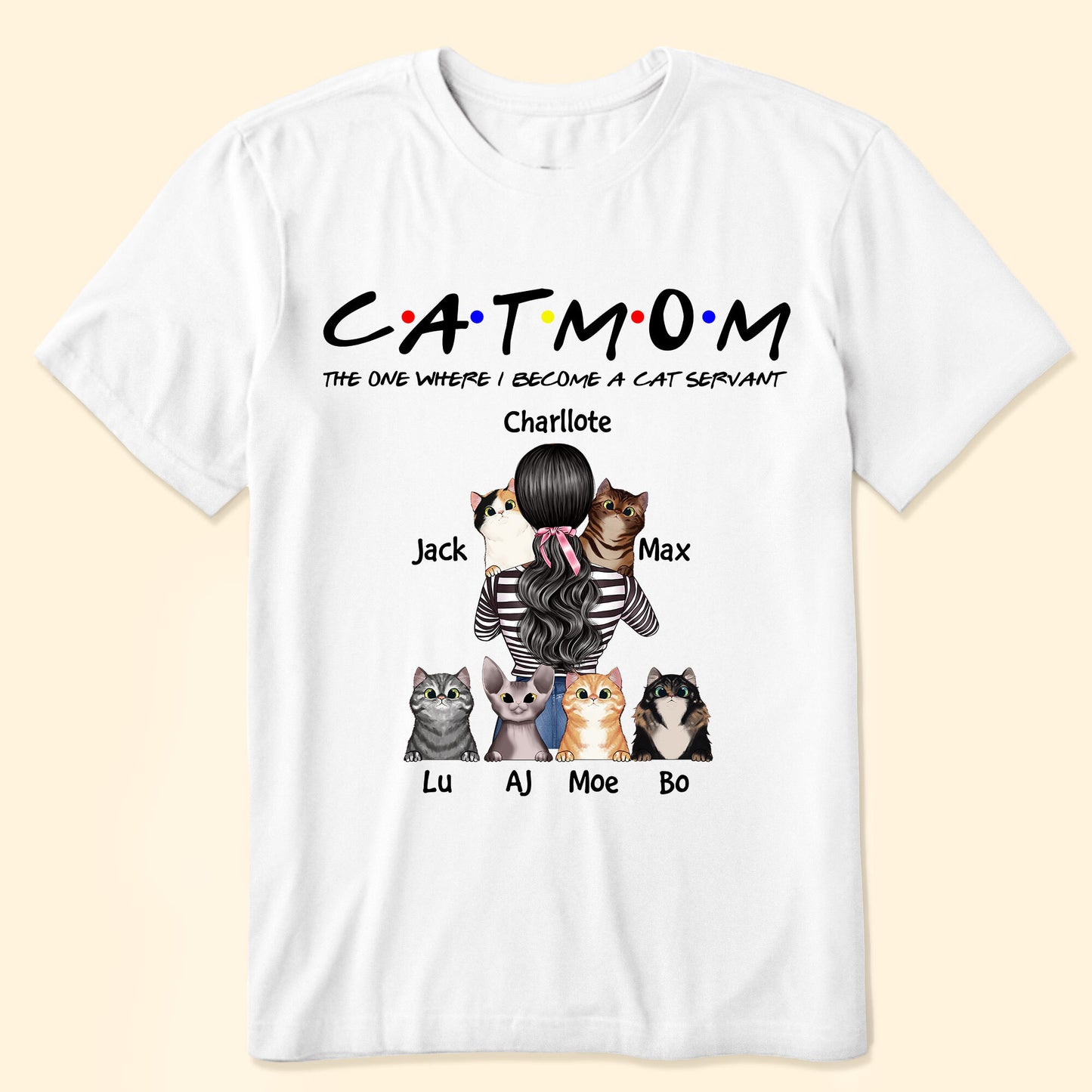 Cat Mom - The One Where I Become A Cat Servant, Cat Custom Shirt, Gift For Cat Lovers