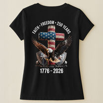 Faith Freedom 250 Years Eagle & Cross - Back Printed Shirt