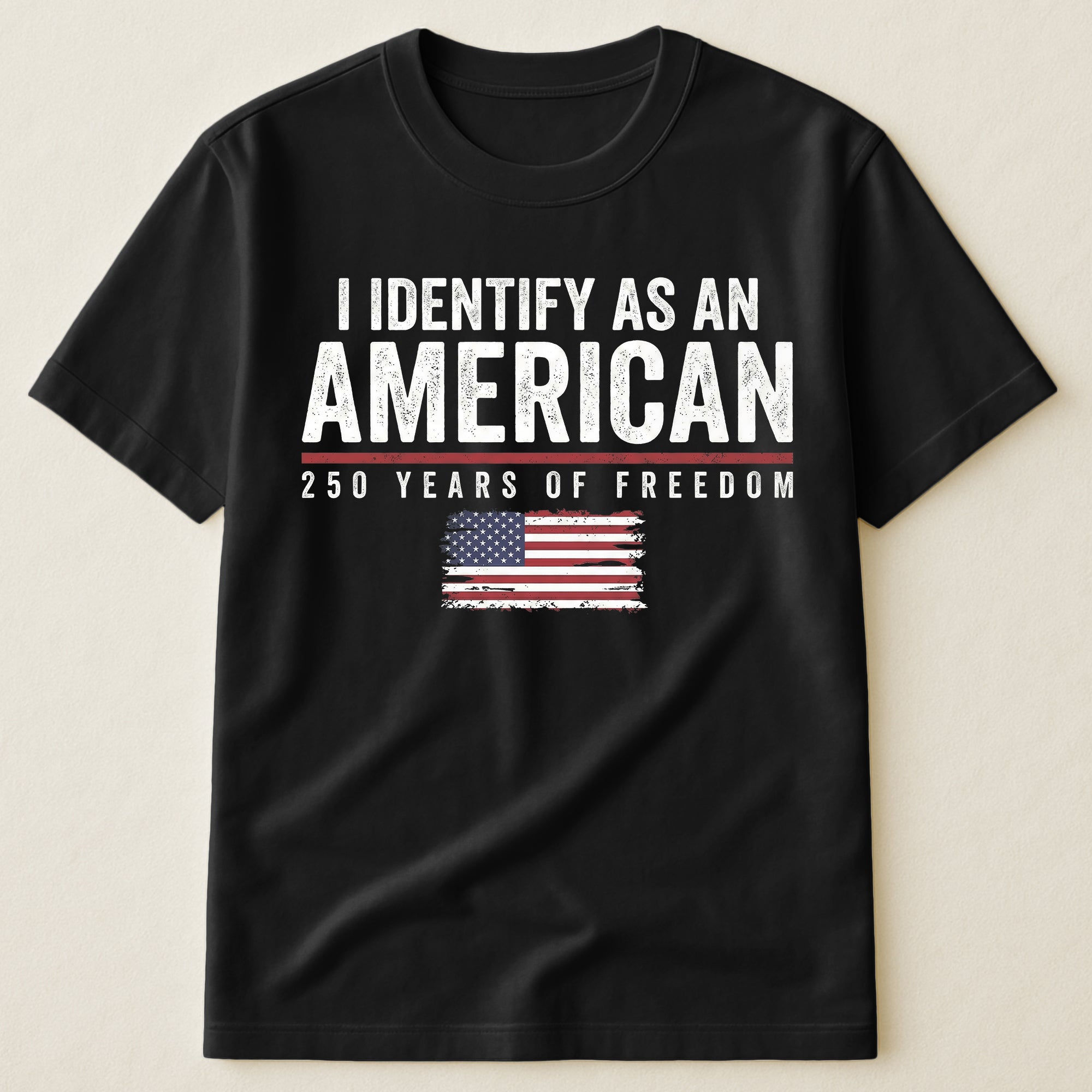 I Identify As An American 250 Years Of Freedom - Shirt