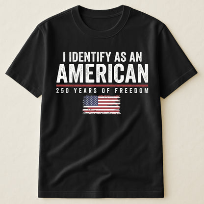 I Identify As An American Independence - Shirt