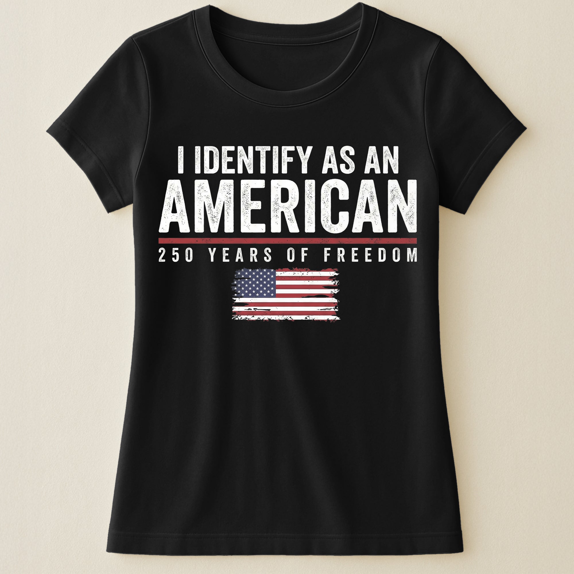 I Identify As An American 250 Years Of Freedom - Shirt