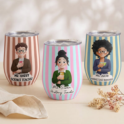 Custom Character For Coworker, Boss, Teacher, Nurse With Name - Personalized Wine Tumbler