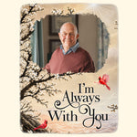 Custom Photo Memorial Gifts I'm Always With You Christmas Blanket - Personalized Blanket 4