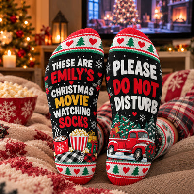Custom Please Do Not Disturb I'm Watching Christmas Movies - Personalized Socks