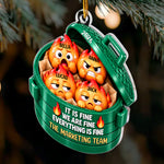 Everything Is Fine Squishy Dumpster Fire Coworkers Christmas Gifts - Personalized Ornament 3