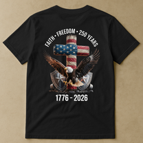 Faith Freedom 250 Years Eagle & Cross - Back Printed Shirt