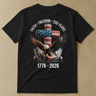 Faith Freedom 250 Years Eagle & Cross - Back Printed Shirt
