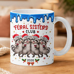 Feral Sister Funny Gift For Sisters Friends - Personalized Mug 3
