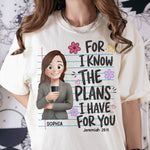 For I Know The Plans I Have For You Teacher - Personalized Shirt 3