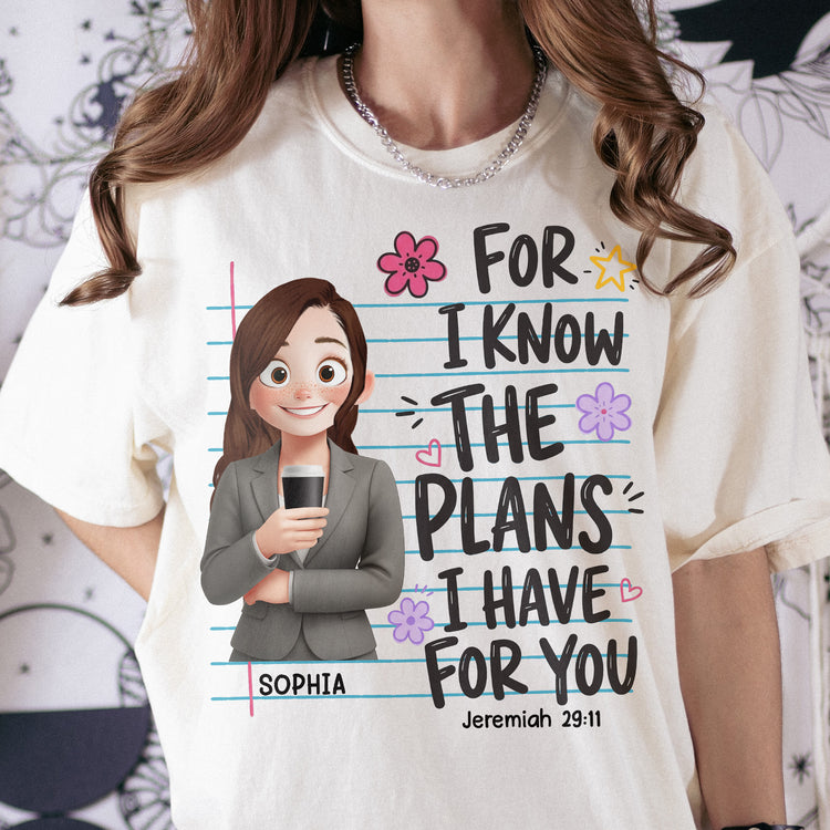 For I Know The Plans I Have For You Teacher - Personalized Shirt 3