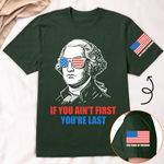 If You Ain't First You're Last - Shirt