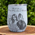 Friendship Gifts Sketch Line Art No One Will Ever Be As Entertained Gifts For Her - Personalized Wine Tumbler 4