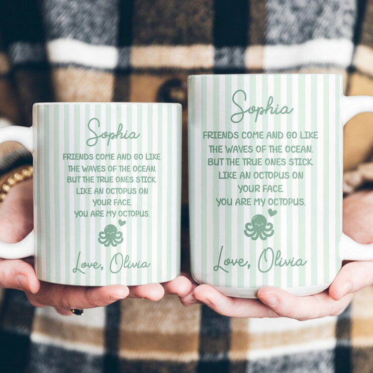 Funny Friendship Cup, Gifts For Her - You Are My Octopus - Personalized Mug 4