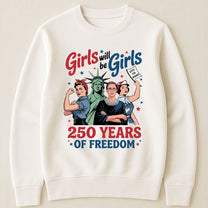 girls-will-be-girls-250-years-of-freedom-shirt-4