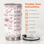 God Says I Am Name Letter In Bible Birth Flower Toile De Jouy Style New Version - Personalized Tumbler Cup 6