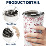 God Says I Am Name Letter In Bible Birth Flower Toile De Jouy Style New Version - Personalized Tumbler Cup 7