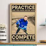Hockey, Practice Like You Have Never Won - Personalized Photo Poster