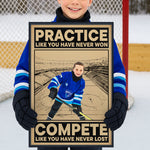 Hockey, Practice Like You Have Never Won - Personalized Photo Poster
