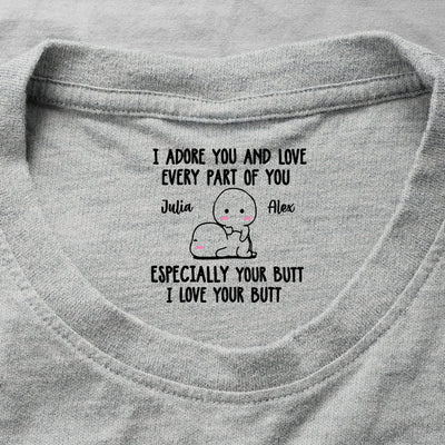I Adore You And Love Every Part Of You - Spicy Gift For Her - Personalized Shirt
