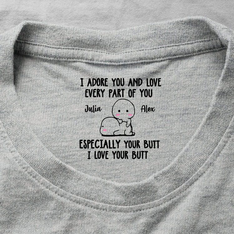 I Adore You And Love Every Part Of You - Spicy Gift For Her - Personalized Shirt 1