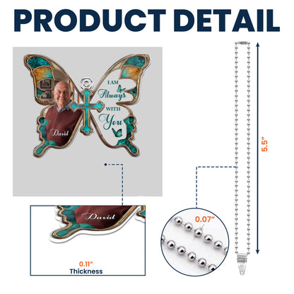 I Am Always With You Memorial Gifts Loss Of Loved Ones - Personalized Rear View Mirror Accessory 4