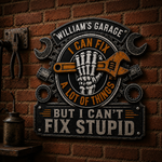 I Can Fix A Lot Of Things But I Can't Fix Stupid - Personalized Metal Sign 2