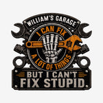I Can Fix A Lot Of Things But I Can't Fix Stupid - Personalized Metal Sign 5