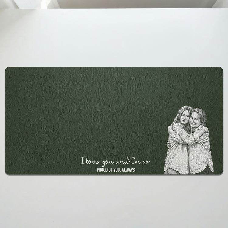 I Love You & I'm So Pround Of You Custom Photo Sketch Line Art Gifts For Daughter, Son - Personalized Desk Mat 4