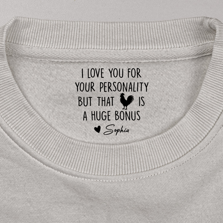 I Love You For Your Personality But That Is A Huge Bonus - Personalized Shirt 7