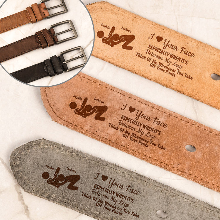 I Love Your Face Especially When It'S Between My Legs - Spicy Hidden Message Gifts For Him - Personalized Leather Belt 3
