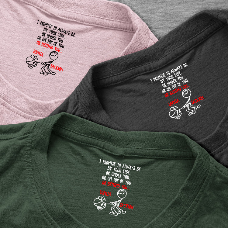 I Promise To Always Be Or On Top Of You Behind You - Spicy Gift For Her - Personalized Shirt 5