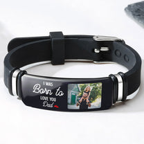 I Was Born To Love You - Personalized Photo Bracelet