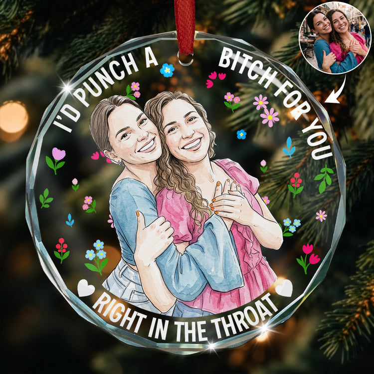 I'd Punch A B*tch For You Custom Photo Watercolor Friendship Gifts - Personalized Ornament 1