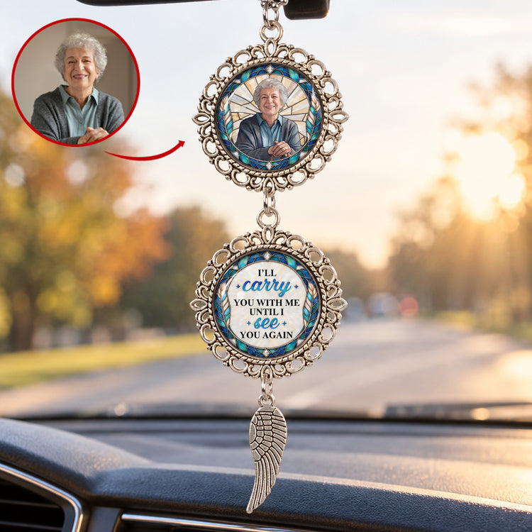 I'll Carry You With Me Until I See You Custom Photo Stained Glass Art - Personalized Car Ornament 1