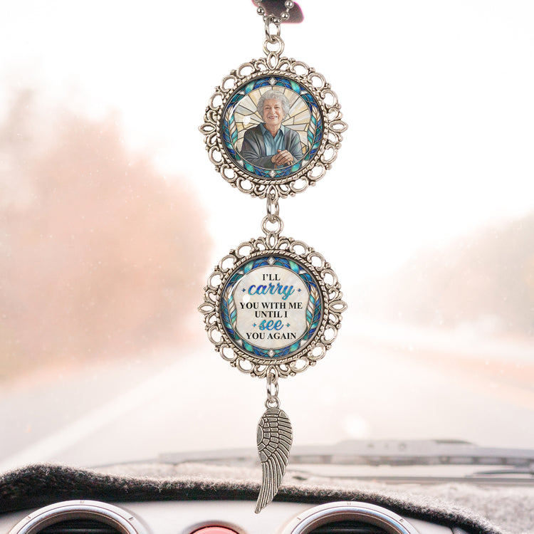 I'll Carry You With Me Until I See You Custom Photo Stained Glass Art - Personalized Car Ornament 2