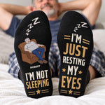 I’m Not Sleeping I’M Just Resting My Eyes - For Him, Husband, Dad, Grandpa - Personalized Socks 1