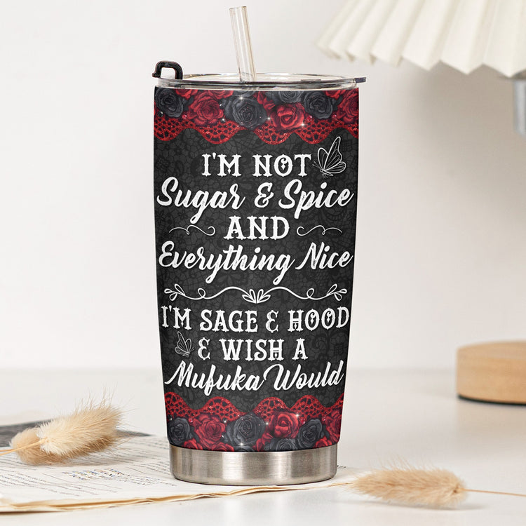 I'm Not Sugar & Spice And Everything Nice Day Of The Dead - Personalized Tumbler 4