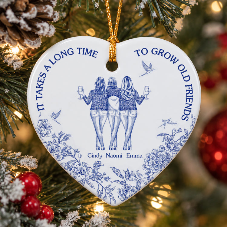 It Takes A Long Time To Grow An Old Friend Gifts For Besties Friends Sisters - Personalized Ornament 1