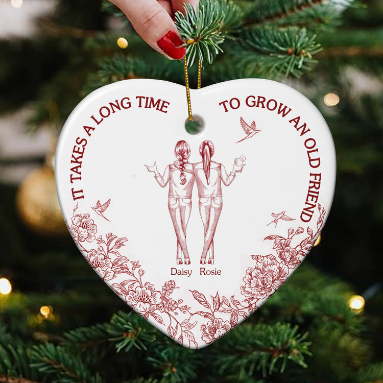 It Takes A Long Time To Grow An Old Friend Gifts For Besties Friends Sisters - Personalized Ornament 2