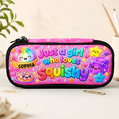 Just A Girl Who Loves Squishy Gift For Squishy Hunter - Personalized Pencil Case